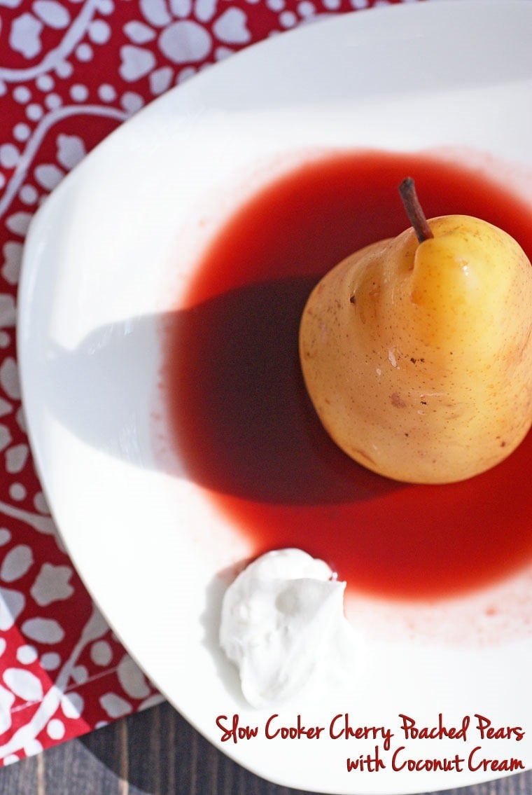 Slow Cooker Cherry Poached Pears with Coconut Cream | This Mama Cooks ...